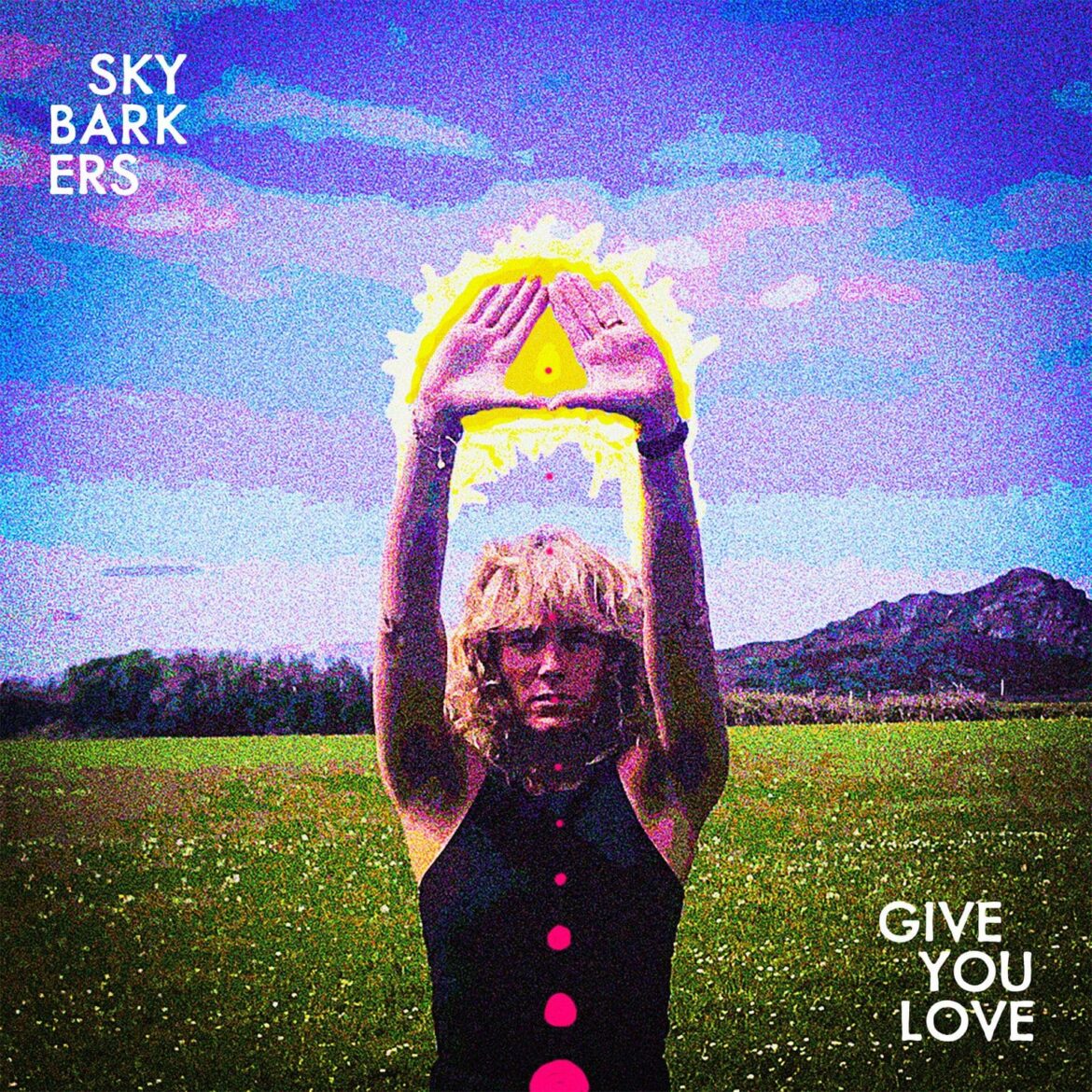 Sky Barkers – ‘Give You Love’ 