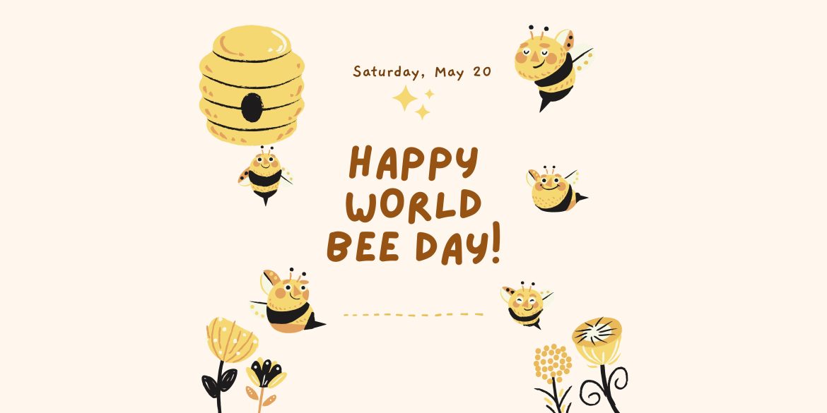 Let’s Buzz with Excitement: Supporting World Bee Day!